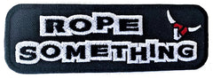 Rope Something Patch (2" x 4")